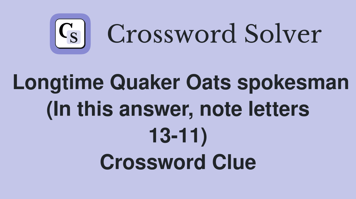 Longtime Quaker Oats spokesman (In this answer, note letters 1311